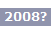2008?